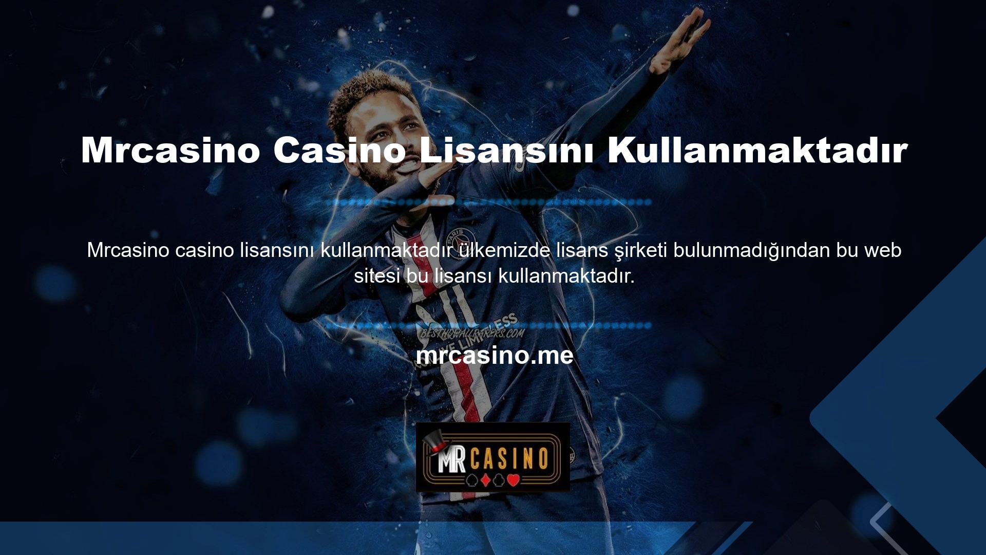 Mrcasino web sitesi tüm oyun ve hizmetlerin lisanslanmasını düzenler